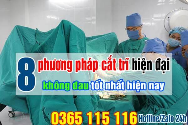 8 phương pháp cắt trĩ hiện đại không đau tốt nhất hiện nay