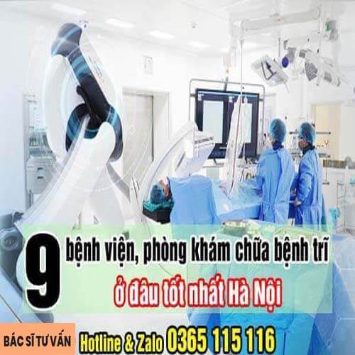 9 bệnh viện, phòng khám chữa bệnh trĩ ở đâu tốt nhất Hà Nội