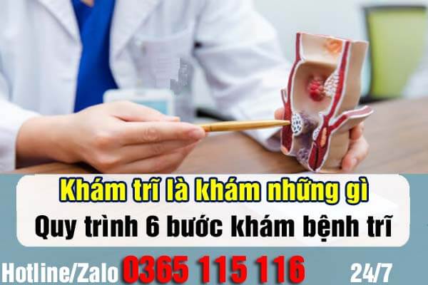 Khám trĩ là khám những gì? Quy trình 6 bước khám bệnh trĩ