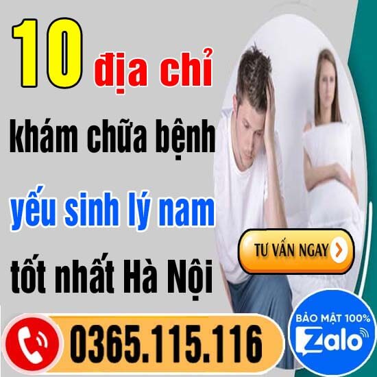 10 địa chỉ khám chữa bệnh yếu sinh lý nam ở đâu tốt nhất Hà Nội