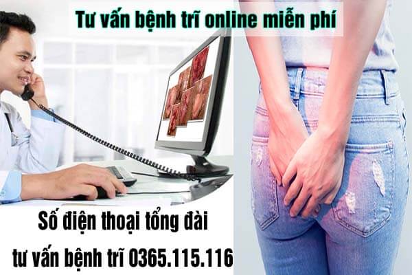 Tư vấn bệnh trĩ online miễn phí số điện thoại 0365.115.116